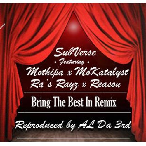 Bring The Best In [remix] (feat. Mothipa, Mo Katalyst, Ra's Rayz & Reason)