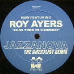 MAW Featuring Roy Ayers ‎– Our Time Is Coming (The Guestlist Remix)