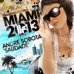 Andre Sobota - Saudade - Toolroom Records Miami 2013 - Out 25.02.13