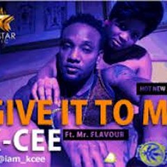Kcee Ft Flavour-give it to me