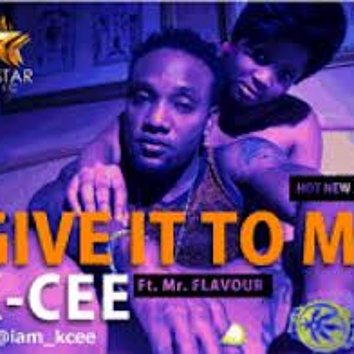 Kcee Ft Flavour-give it to me