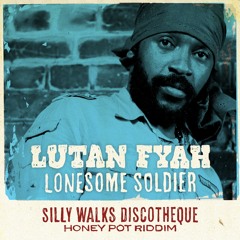 Lutan Fyah - Lonesome Soldier [Honey Pot Riddim by Silly Walks Discotheque 2013]