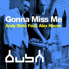 Andy Slate - Feat Alex Haven - Gonna Miss Me (Midnite Sleaze Remix) [BUSH PREVIEW]
