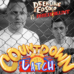 Deekline & Ed Solo vs Philly Blunt - Countdown Latch