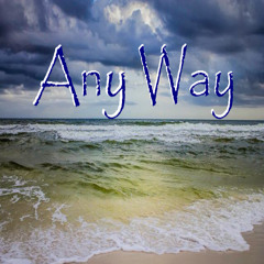 Any Way