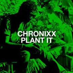 CHRONIXX " PLANT IT " PROD BY TNT