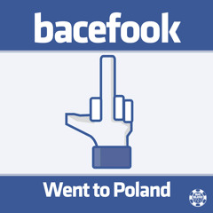 Bacefook - Went to poland (Yeah eh eh - Version)