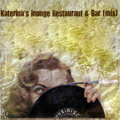 Katerina's lounge Restaurant & Bar (mix)