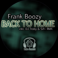 Frank Boozy - Back to Home (SiFi Remix)