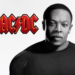Still Dre vs Back In Black [AC/DC & Dr Dre Mash Up]