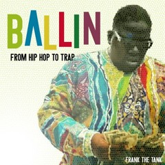 Ballin - From Hip Hop To Trap