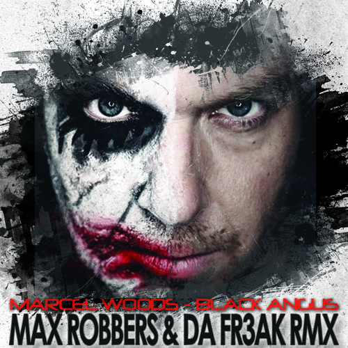MARCEL WOODS - BLACK ANGUS (MAX ROBBERS & DA FR3AK RMX) *FREE DOWNLOAD*