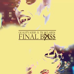 FINAL BOSS - Ft. Tk McLaren