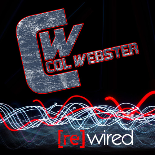 Col Webster - Re-Wired
