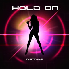 Hold On - Featuring D'Layna (XS House Mix) - Promo