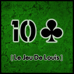 [10 de Trèfle] Le jeu de Louis