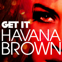 Havana Brown - Get It (Bombs Away Remix) (Brenes + Zekie Re-fix)