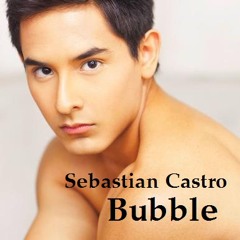 Bubble - Sebastian Castro