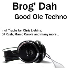 2012-09-08 - Brog' Dah - Good Ole Techno