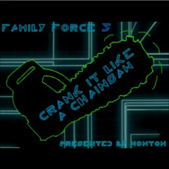 Family Force 5 - Crank It Like A Chainsaw