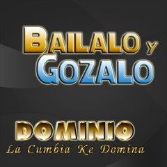 Bailalo y Gozalo - Grupo Dominio