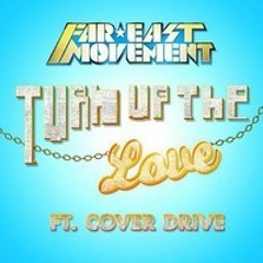Far East Movement Feat. Cover Driver - Turn Up The Love (Ntoy Short Remix) FREE TRACK