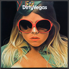 Dirty Vegas - Days Go By (Tom Glass Edit) // UNOFFICIAL
