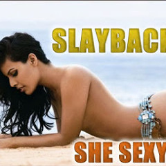 Slayback - She Sexy (Sound Access Remix)