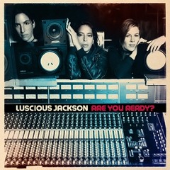 Luscious Jackson - Are You Ready?