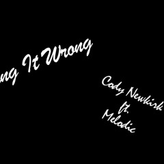 Doing It Wrong - Drake (Cover By Cody Newkirk & Melodic)