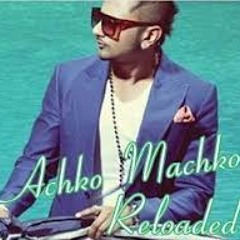 Achko Macko - Honey Singh