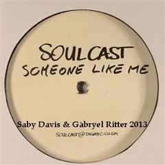 Soulcast Feat Indian Princess - Someone Like Me (Saby Davis & Gäbryel Ritter )