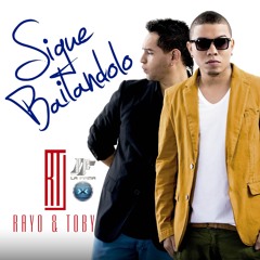 Rayo y Toby - Sigue Bailandolo (Prod By Dj Gangsta)