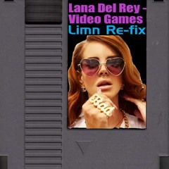 Lana Del Rey - Video Games (Limn Re-fix)