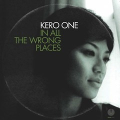 Kero One -  In All The Wrong Places (2006)