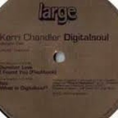 Kerri Chandler - What Is DigitalSoul