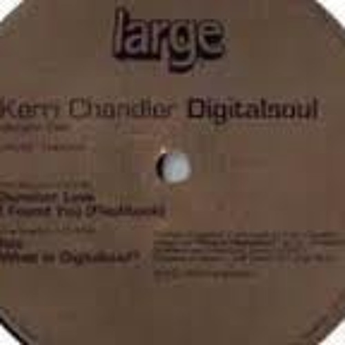 Kerri Chandler - What Is DigitalSoul