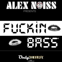204# Alex Noiss - Fuckin Bass [ Only the Best Record international ]