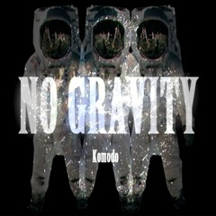 Komodo - No Gravity