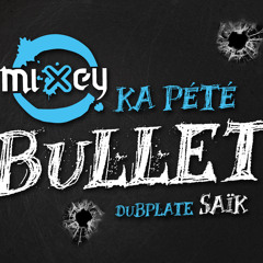 Saïk - Bullet (Dubplate Mixey)