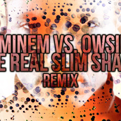 Eminem vs. Owsir - the Real Slim Shady REMIX (FULL)