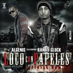 Algenis Drug Lord Ft. Randy Glock - Loco Con Papeles (Official Remix) [CORILLO.COM]