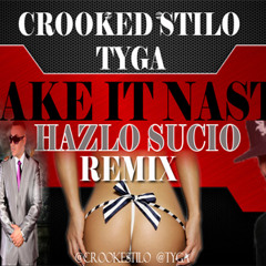 Crooked Stilo - Hazlo Sucio (make it nasty remix)