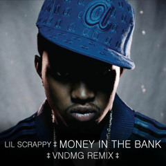 Lil Scrappy - Money in the Bank · VNDMG Remix (FREE DL)