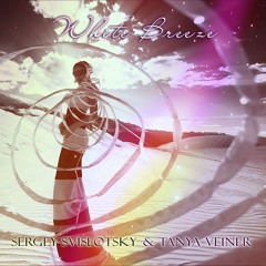 Sergey Svislotsky feat. Tanya Veiner  - White Breeze