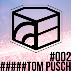 Tom Pusch - Jeden Tag ein Set Podcast 002