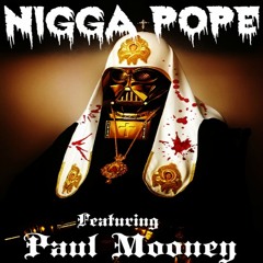 NIGGA POPE (Feat. Paul Mooney)