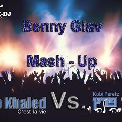 Kobi Perez Vs. Cheb Khaled - C'est La Vie (Benny Glav Mashup)