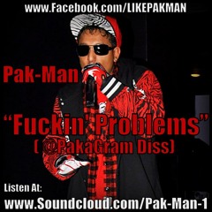 Pak-Man- Fvckin Problems (Response to @PakaGram Diss)