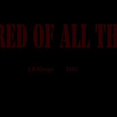 Lil Sleepy - Tired Of All This x JMic